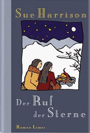 Der Ruf der Sterne. by Sue Harrison, Sue Harrison