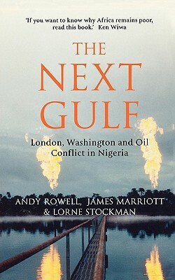 The Next Gulf by James Marriott, Andy Rowell, Andrew Rowell