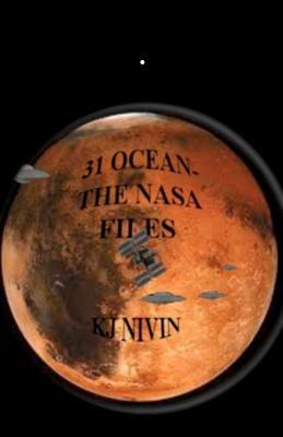 31 Ocean: The NASA Files by Kj Nivin