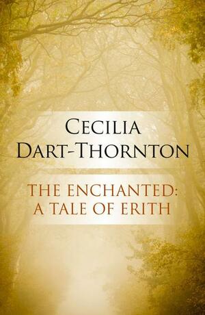 The Enchanted by Cecilia Dart-Thornton