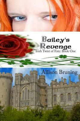 Bailey's Revenge by Allison Bruning