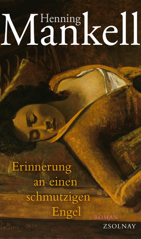 Erinnerung an einen schmutzigen Engel by Verena Reichel, Henning Mankell