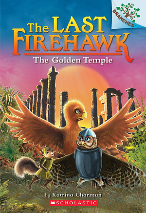 The Golden Temple: A Branches Book (the Last Firehawk #9), Volume 9 by Katrina Charman