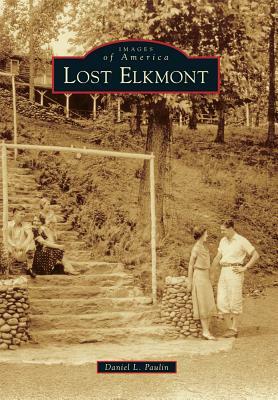 Lost Elkmont by Daniel L. Paulin