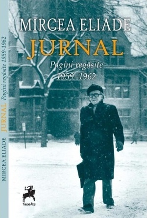 Jurnal: Pagini regasite 1959 - 1962 by Cristian Bădiliţă, Mircea Eliade