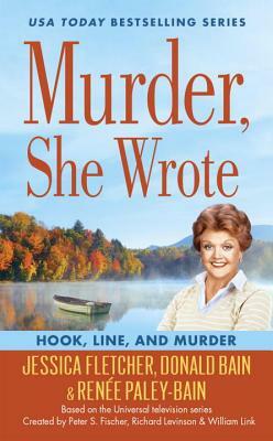 Murder, She Wrote: Hook, Line, and Murder by Jessica Fletcher, Renée Paley-Bain, Donald Bain