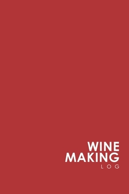 Wine Making Log by Rogue Plus Publishing