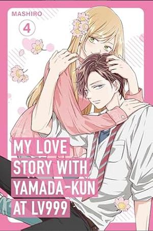 My Love Story with Yamada-kun at Lv999, Vol. 4 by Mashiro