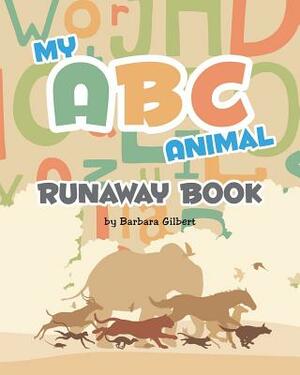 My ABC Animal Runaway Book by Barbara Gilbert