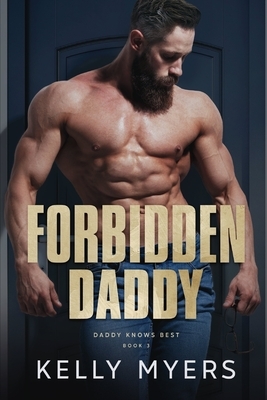 Forbidden Daddy by Kelly Myers