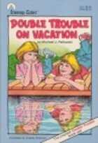 Double Trouble on Vacation by Michael Pellowski