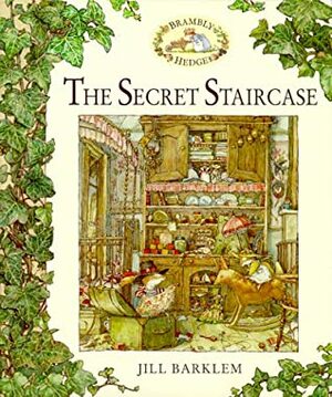 The Secret Staircase by Jill Barklem