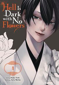 Hell Is Dark with No Flowers, Vol. 1 by Yoru Michio