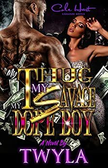 My Thug, My Savage, My Dope Boy by Twyla T.