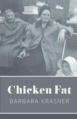 Chicken Fat by Barbara Krasner