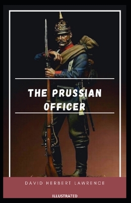 The Prussian Officer Illustrated by D.H. Lawrence