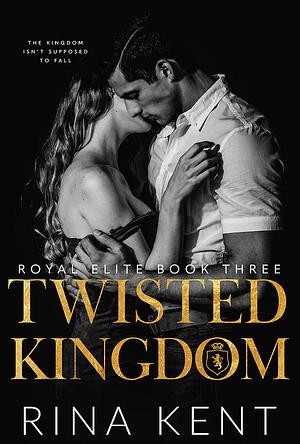 Twisted Kingdom by Rina Kent