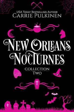 New Orleans Nocturnes Collection 2: A Frightfully Funny Paranormal Romantic Comedy Collection (New Orleans Nocturnes by Carrie Pulkinen, Carrie Pulkinen