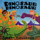 Dinosaur Dinosaur by Matt Cosgrove