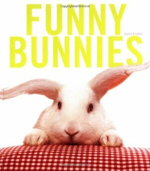 Funny Bunnies by Laurie Frankel