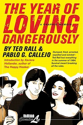 The Year of Loving Dangerously by Ted Rall