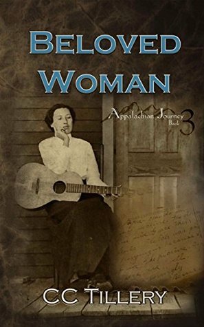 Beloved Woman (Appalachian Journey Book 3) by C.C. Tillery, Christy Tillery Fench, Caitlyn Hunter, Cyndi Tillery Hodges