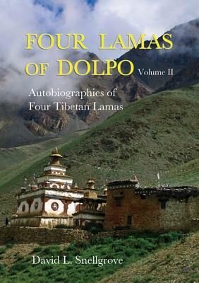 Four Lamas of Dolpo: Autobiographies of Four Tibetan Lamas (15th-18th Centuries) Vol II by David Snellgrove