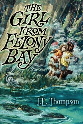 The Girl from Felony Bay by J.E. Thompson