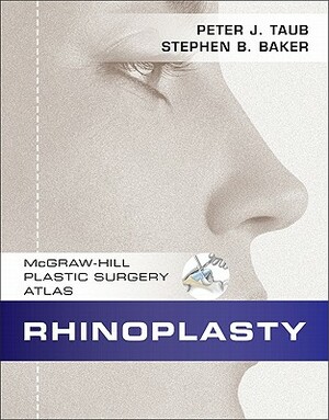 Rhinoplasty by Peter J. Taub, Stephen Baker
