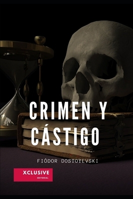 Crimen Y Castigo by Fyodor Dostoevsky