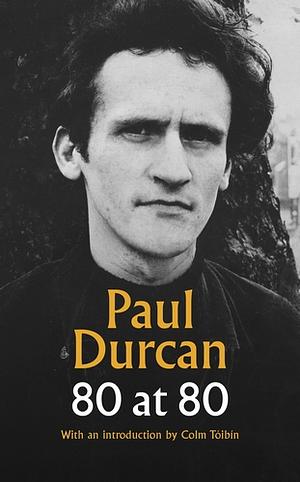 80 at 80 by Paul Durcan