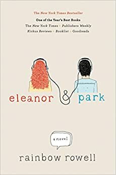 Elenanor & Park by Rainbow Rowell