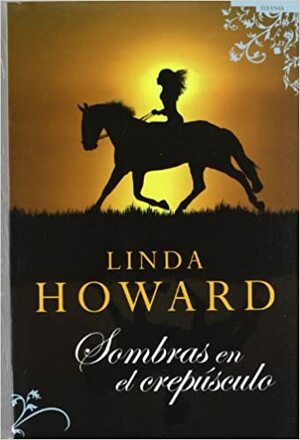Sombras en el crepúsculo by Linda Howard