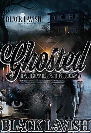 Ghosted by Black Lavish