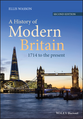 A History of Modern Britain: 1714 to the Present by Ellis Wasson