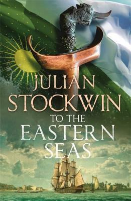 To the Eastern Seas: Thomas Kydd 22 by Julian Stockwin
