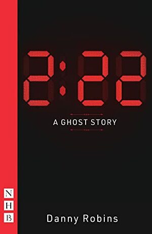 2:22: A Ghost Story by Danny Robins
