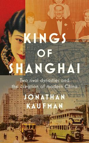 Kings of Shanghai by Jonathan Kaufman