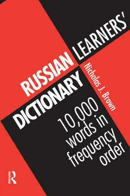 Russian Learners' Dictionary: 10,000 Russian Words in Frequency Order by Nicholas Brown