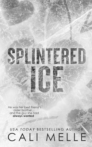 Splintered Ice by Cali Melle