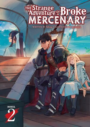 The Strange Adventure of a Broke Mercenary (Light Novel) Vol. 2 by Mine, Peroshi