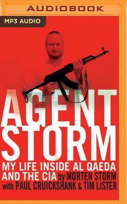 Agent Storm: My Life Inside Al Qaeda and the CIA by Morten Storm