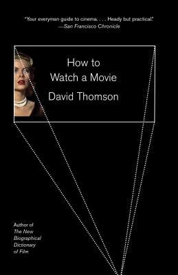 How to Watch a Movie by David Thomson