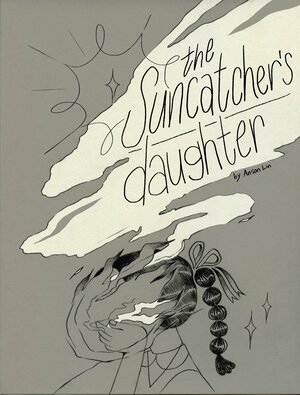 The Suncatcher's Daughter by Anson Lin