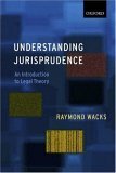 Understanding Jurisprudence: An Introduction To Legal Theory by Raymond Wacks