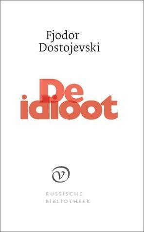 De idioot by Fyodor Dostoevsky