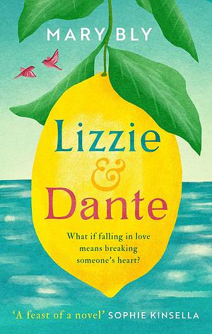 Lizzie and Dante: 'A feast of a novel' Sophie Kinsella by Mary Bly, Mary Bly