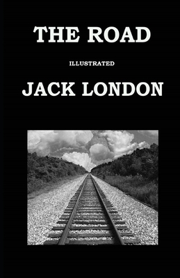 The Road Illustrated by Jack London