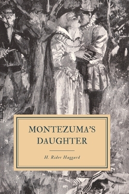 Montezuma's Daughter by H. Rider Haggard