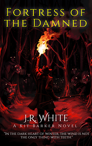 Fortress of the Damned by J.R. White